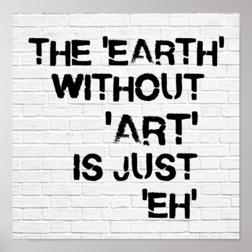 The Earth Without Art is Just Eh Poster