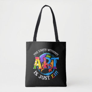 The Earth Without Art is Just EH Tote Bag