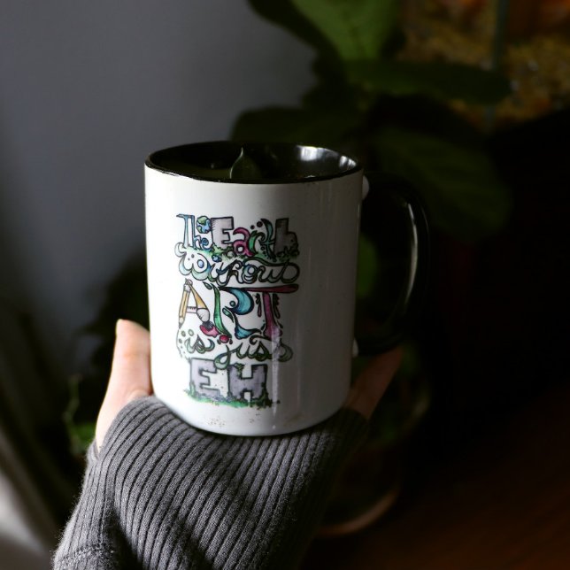 The earth without art is just EH Two-Tone Coffee Mug