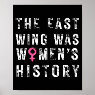 The East Wing Was Women’s History Feminist History Poster