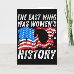 The East Wing Was Women’s History Funny Quote Card