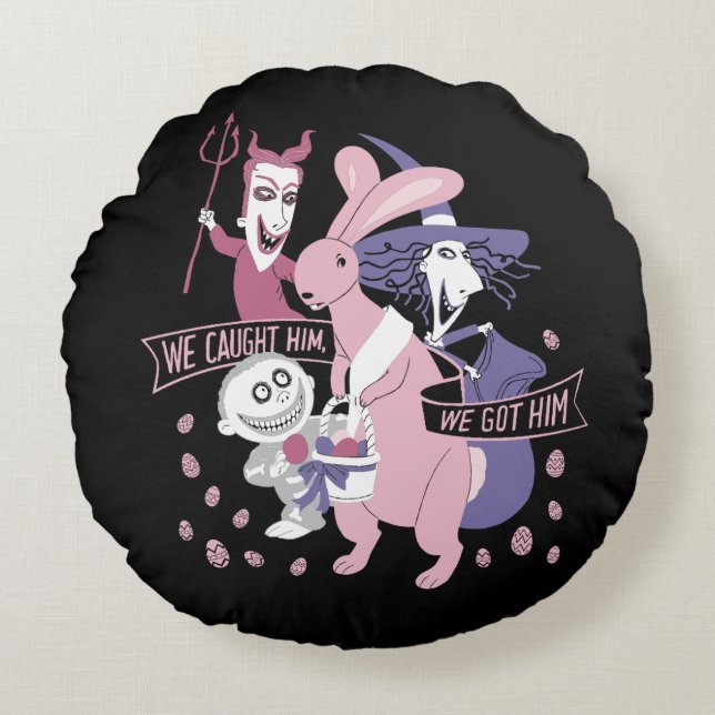 The Easter Bunny | We Got Him Round Pillow (Front)
