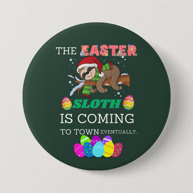 The Easter Coming Funny Easter Bunny Sloth To Town Button (Front)