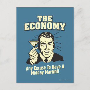 The Economy: Midday Martini Postcard