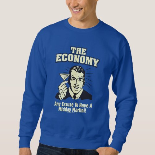 The Economy Midday Martini Sweatshirt