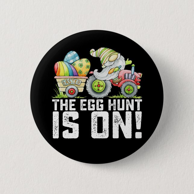 The Egg Hunt Is On Gnome Funny Easter Button (Front)
