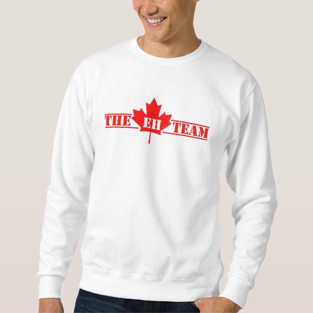 The Eh Team Sweatshirt (Front)