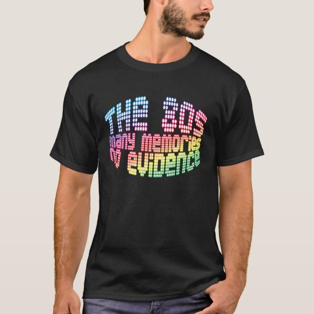 The Eighties Many Memories No Evidence T-Shirt (Front)