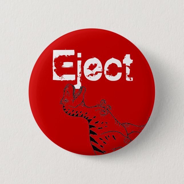 The Eject Button. Pinback Button (Front)