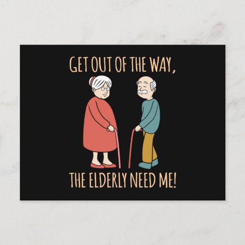 The Elderly Need Me Fun Caregiver Nurse Postcard