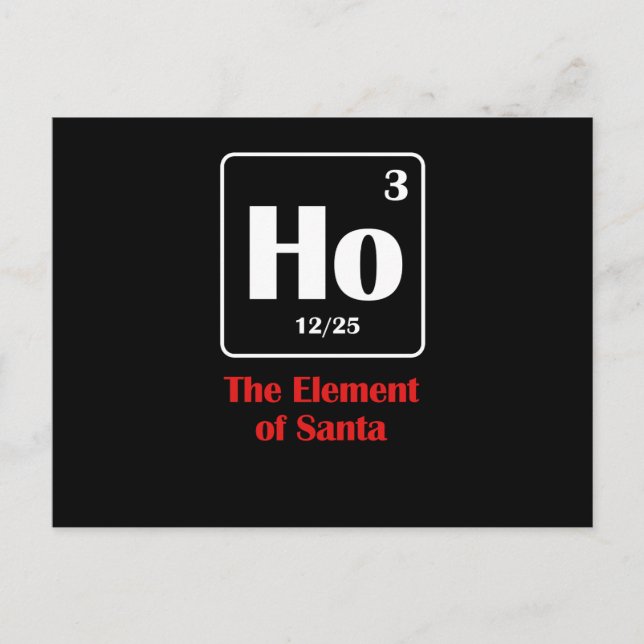 The Element Of Santa Ho Funny Science Joke Puns Holiday Postcard (Front)