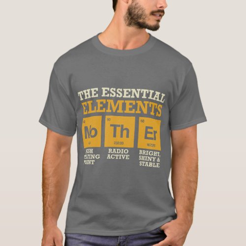 The  Elements Mother Mothers Day Chemistry  girl T_Shirt