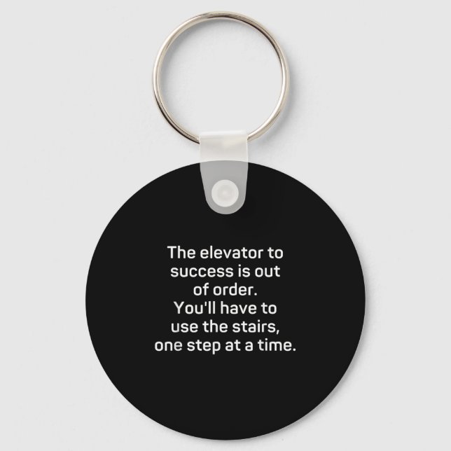 The Elevator To Success Is Out Of Order - Funny Mo Keychain (Front)
