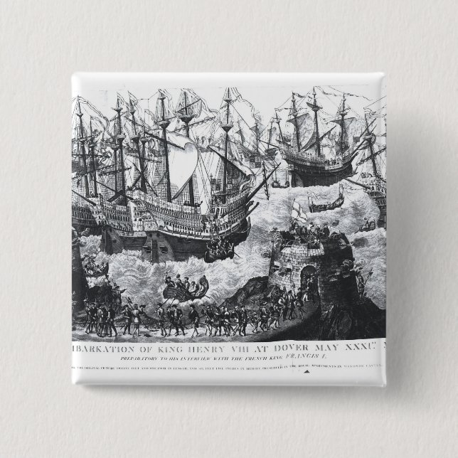 The Embarkation of Henry VIII  at Dover Pinback Button (Front)