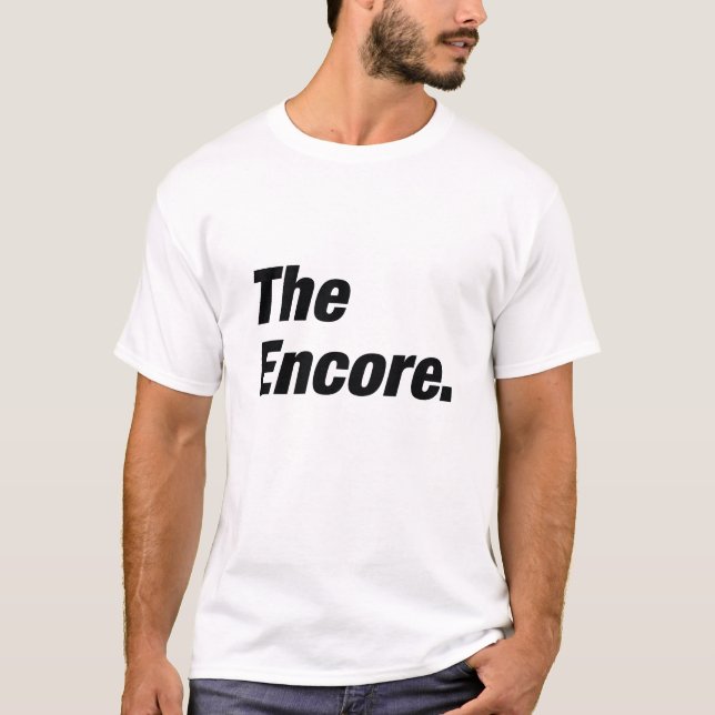 The Encore T-Shirt (Front)