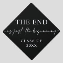 The End Is Just the Beginning Graduation Cap