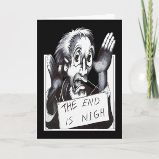 The End is Nigh Card