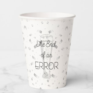 The End of an Error Beer Divorce Party Paper Cups