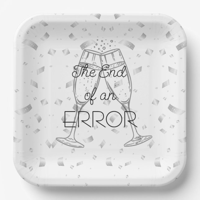 The End of an Error Champagne Divorce Party Paper Plates (Front)