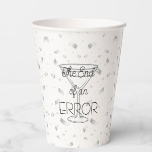 The End of an Error Martini Divorce Party Paper Cups