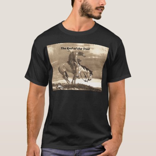 The End of the Trail T_Shirt