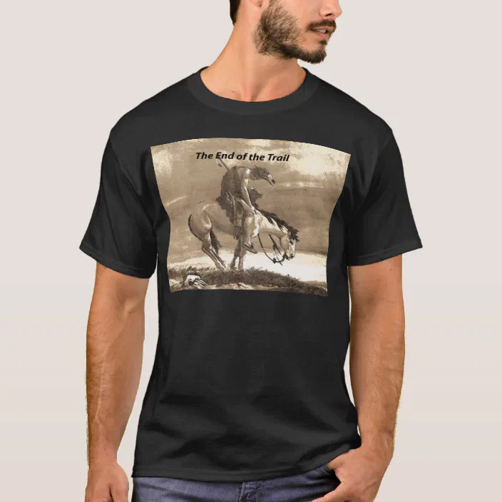 The End Of The Trail T Shirt Zazzle Com