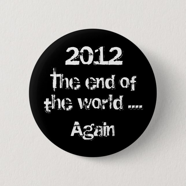 The end of the world... again Button (Front)