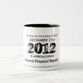 THE END OF THE WORLD IS NIGH! Two-Tone COFFEE MUG