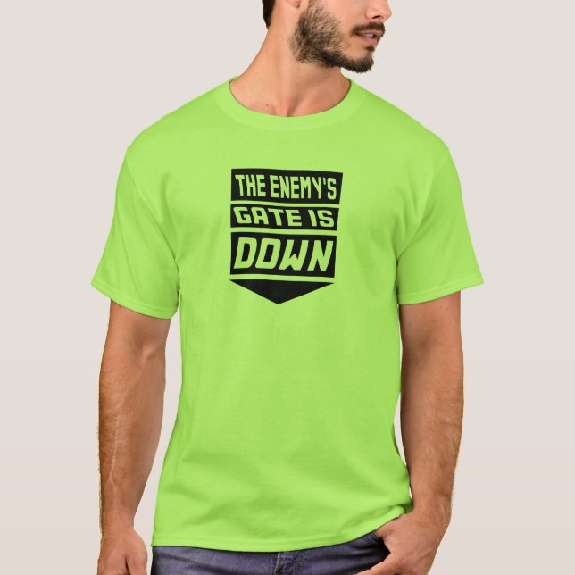 The Enemy's Gate Is Down T-Shirt (Front)