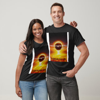 “The Energy Is In You -Motivational Sunrise Design T-Shirt