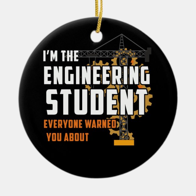 The Engineering Student Everyone Warned You About Ceramic Ornament (Front)
