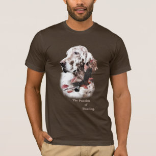 The English Setter, Passion Hunting T-Shirt