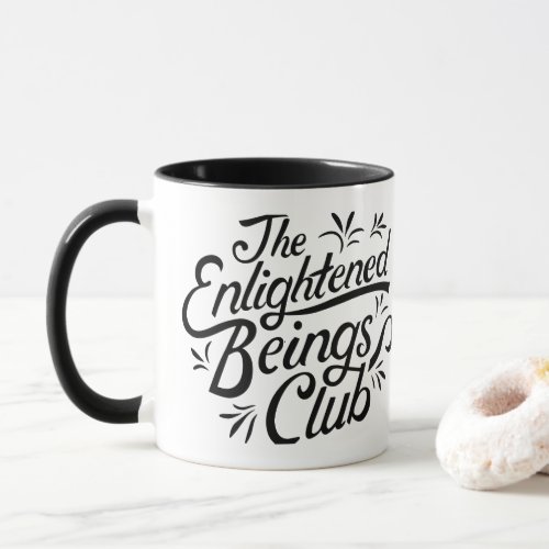 The Enlightened Beings Club Funny Mug