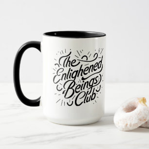 The Enlightened Beings Club Funny Mug