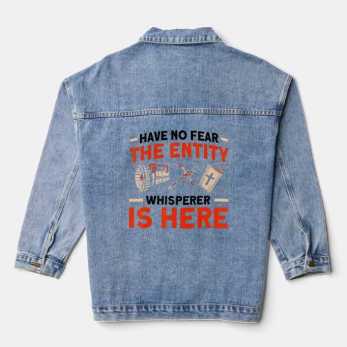 The Entity Whisperer Is Here Haunted House Ghost H Denim Jacket