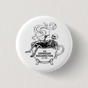 The Espresso Resurrection Funny Skeleton Coffee Button
