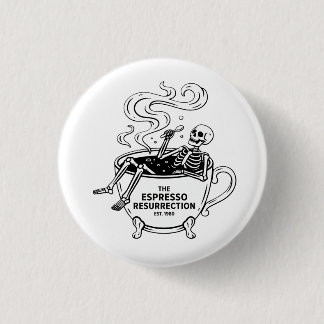 The Espresso Resurrection Funny Skeleton Coffee Button