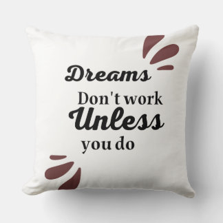 The Essence of Achievement: Dreams Require Action Throw Pillow