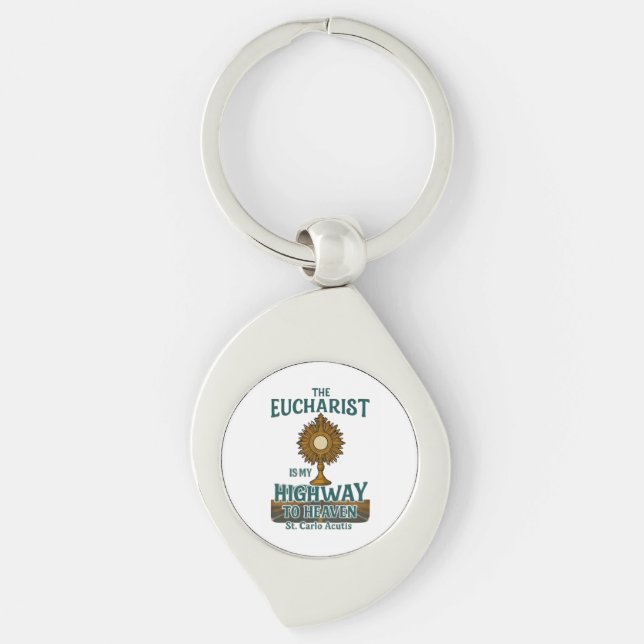 The Eucharist Is My Highway to Heaven Keychain (Front)