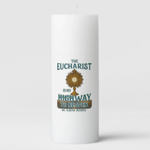 The Eucharist Is My Highway to Heaven Pillar Candle