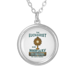 The Eucharist Is My Highway to Heaven Silver Plated Necklace