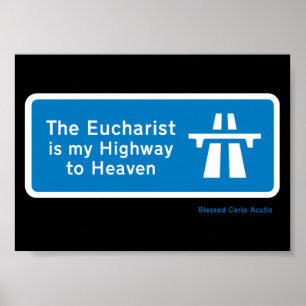 THE EUCHARIST US MY HIGHWAY TO HEAVEN POSTER