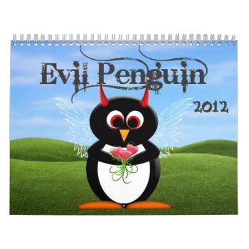 The Evil Penguin™ Cartoon Calendar 2012 by audrart at Zazzle
