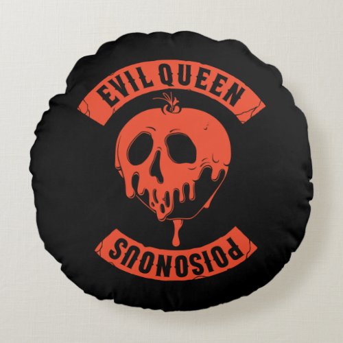 The Evil Queen  Poisonous Round Pillow