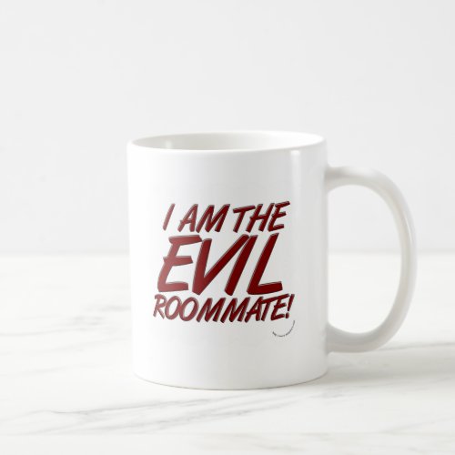 The Evil Roommate Coffee Mug