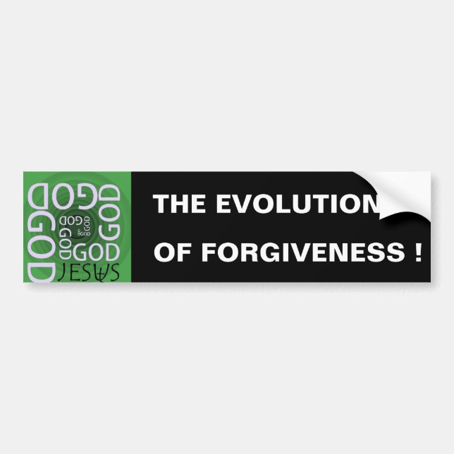 THE EVOLUTION, OF FORGIVENESS BUMPER STICKER (Front)