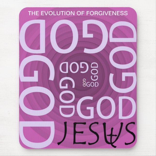 THE EVOLUTION OF FORGIVENESS MOUSE PAD (Front)
