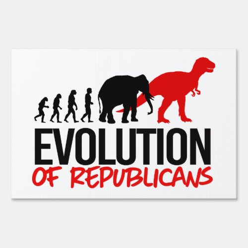 The Evolution of Republicans into Dinosaurs Sign