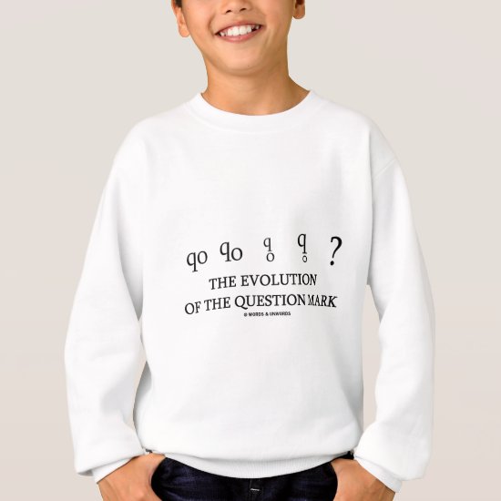The Evolution Of The Question Mark (?) Sweatshirt