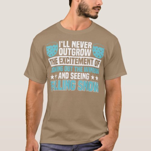 THE EXCITEMENT OF SEEING FALLING SNOW Gifts  T_Shirt